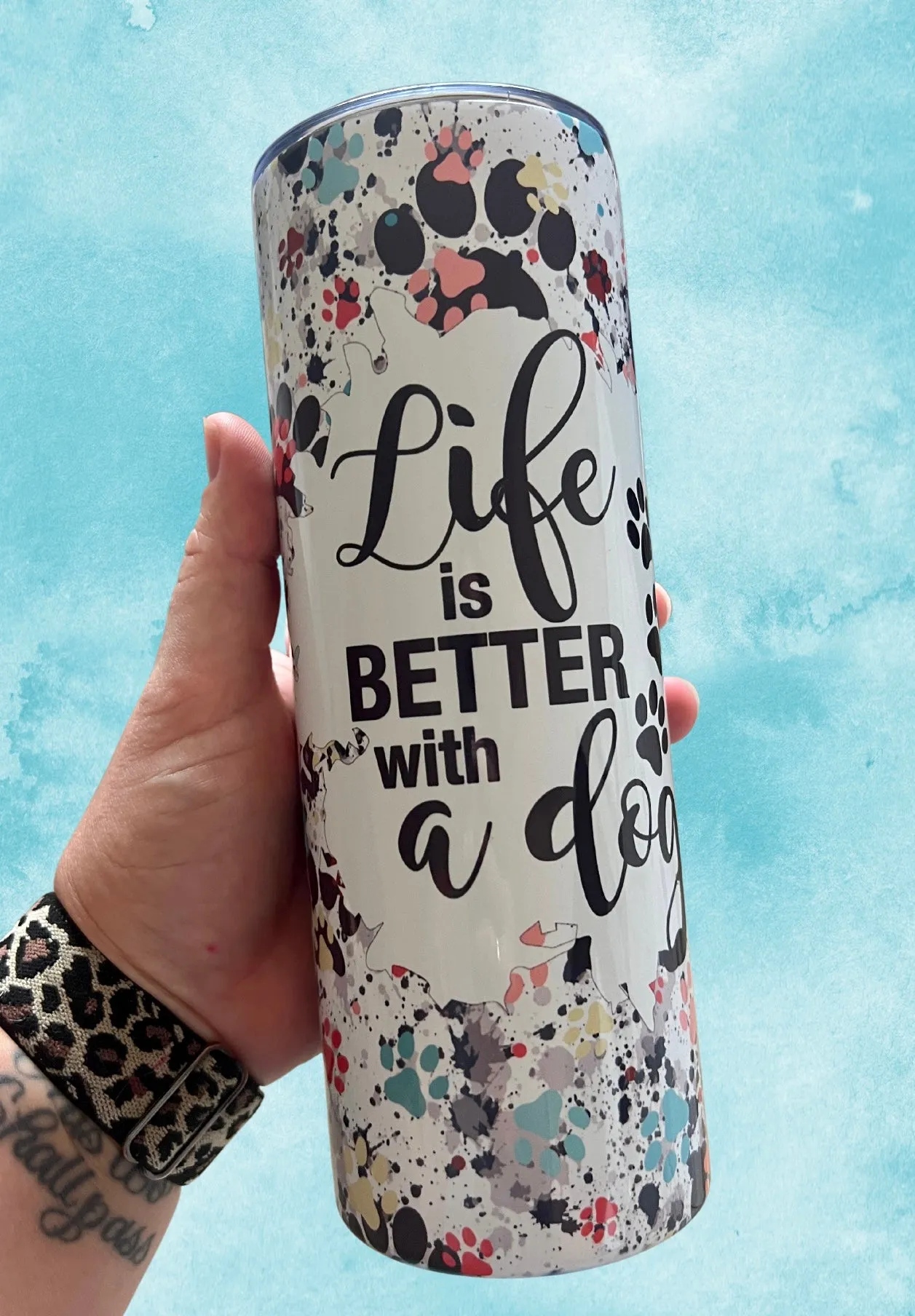 LIFE IS BETTER WITH A DOG Tumbler